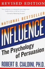 Influence: The Psychology of Persuasion by Robert Cialdini 