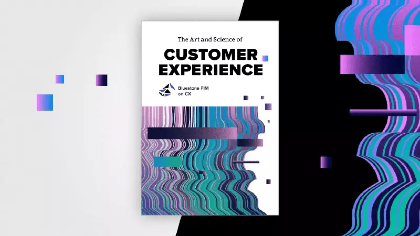 The Art and Science of Customer Experience